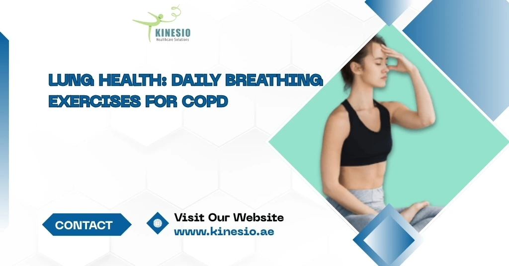 Lung health improves with daily breathing exercises for COPD, helping reduce shortness of breath, strengthen lungs, and support easier, calmer breathing.